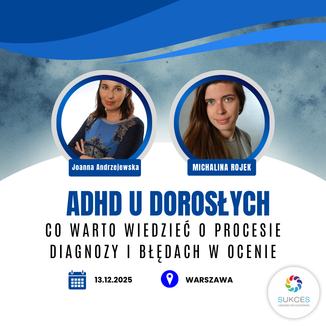 Plakat szkolenia „ADHD u dorosłych – co warto wiedzieć o procesie diagnozy i błędach w ocenie”. Na grafice prelegentki Joanna Andrzejewska i Michalina Rojek, termin 13 grudnia 2025, Warszawa.
