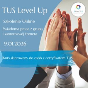 TUS Level Up – świadoma praca z grupą i samorozwój trenera (szkolenie online 9.01.2026)