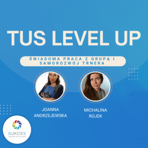 TUS Level Up – świadoma praca z grupą i samorozwój trenera (szkolenie online 9.01.2026)