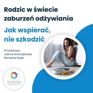 Rodzic w świecie zaburzeń odżywiania – cykl warsztatów online (start 28.11.2025)