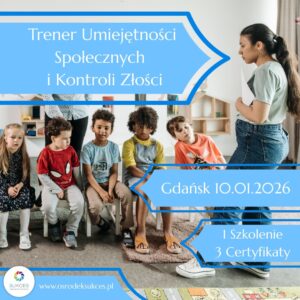 Plakat promujący szkolenie w Gdańsku, które odbędzie się 10.01.2025 roku w Gdańsku. Temat to Trener umiejętności Społecznych i kontroli złości. ! szkolenie 3 certyfikaty