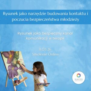 ONLINE: Rysunek jako narzędzie budowania kontaktu i poczucia bezpieczeństwa w terapii dzieci i młodzieży (11.03.2026)