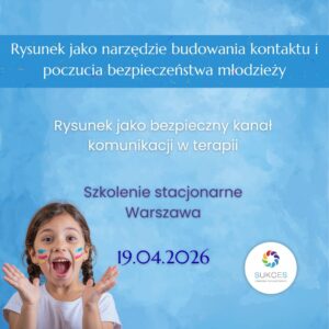 WARSZAWA: Rysunek jako narzędzie budowania kontaktu i poczucia bezpieczeństwa w terapii dzieci i młodzieży (19.04.2026)