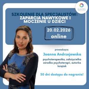 Szkolenie online: Zaparcia nawykowe i moczenie u dzieci – gdy ciało mówi za emocje (20.02.2026)