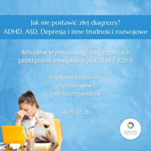 WARSZAWA: Jak NIE postawić błędnej diagnozy ADHD u dzieci - Szkolenie (14-15.03.2026)