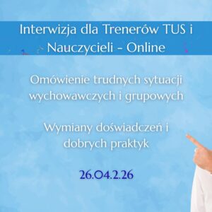 ONLINE: Interwizja dla Trenerów TUS i Nauczycieli (26.04.2026)