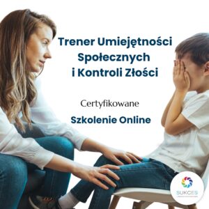 ONLINE: Trener Umiejętności Społecznych (2 stopnie) i Treningu Kontroli Złości (30.05.2026)