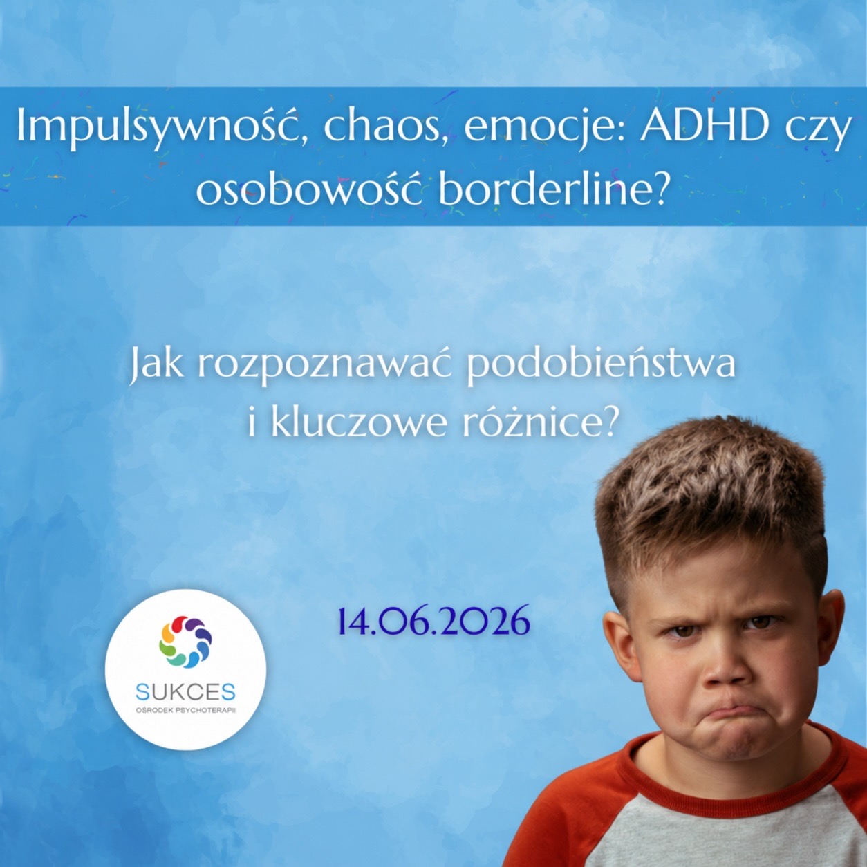 ONLINE: Impulsywność, chaos, emocje: ADHD czy osobowość borderline? (14.06.26)