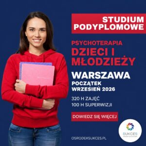 Warszawa: Studium Psychoterapii Dzieci i Młodzieży z Superwizją (start wrzesień 2026)