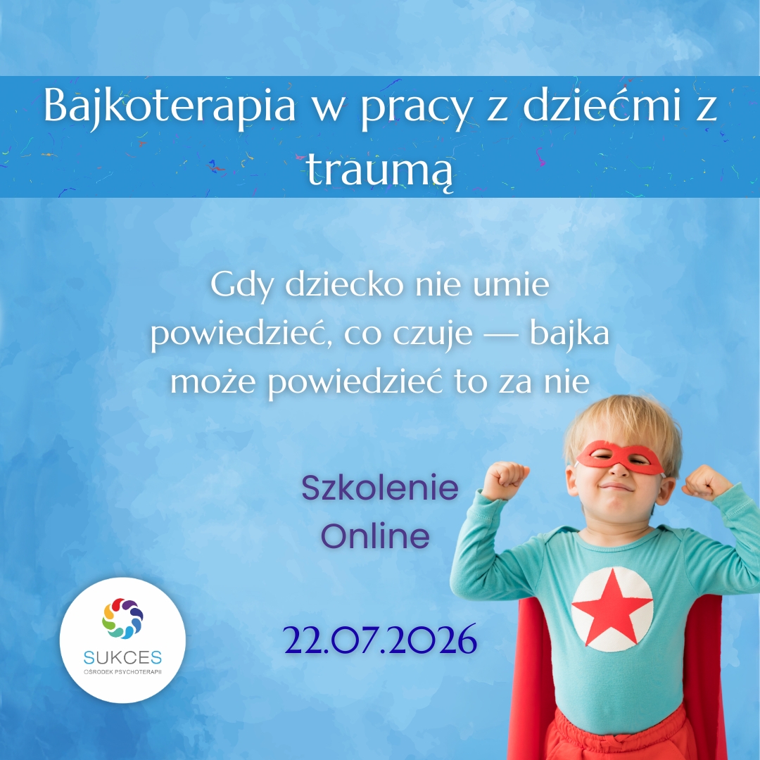 ONLINE: Bajkoterapia w pracy z dziećmi z traumą (22.07.26)