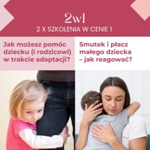 PAKIET 2 w 1 Adaptacja i Smutek oraz płacz małego dziecka 21.08.2026