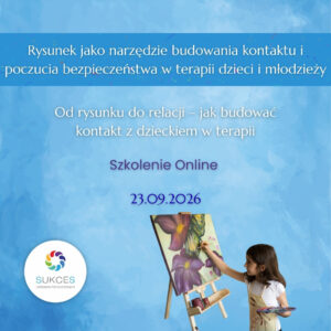 Rysunek jako narzędzie budowania kontaktu i poczucia bezpieczeństwa w terapii dzieci i młodzieży - szkolenie online (23.09.26)