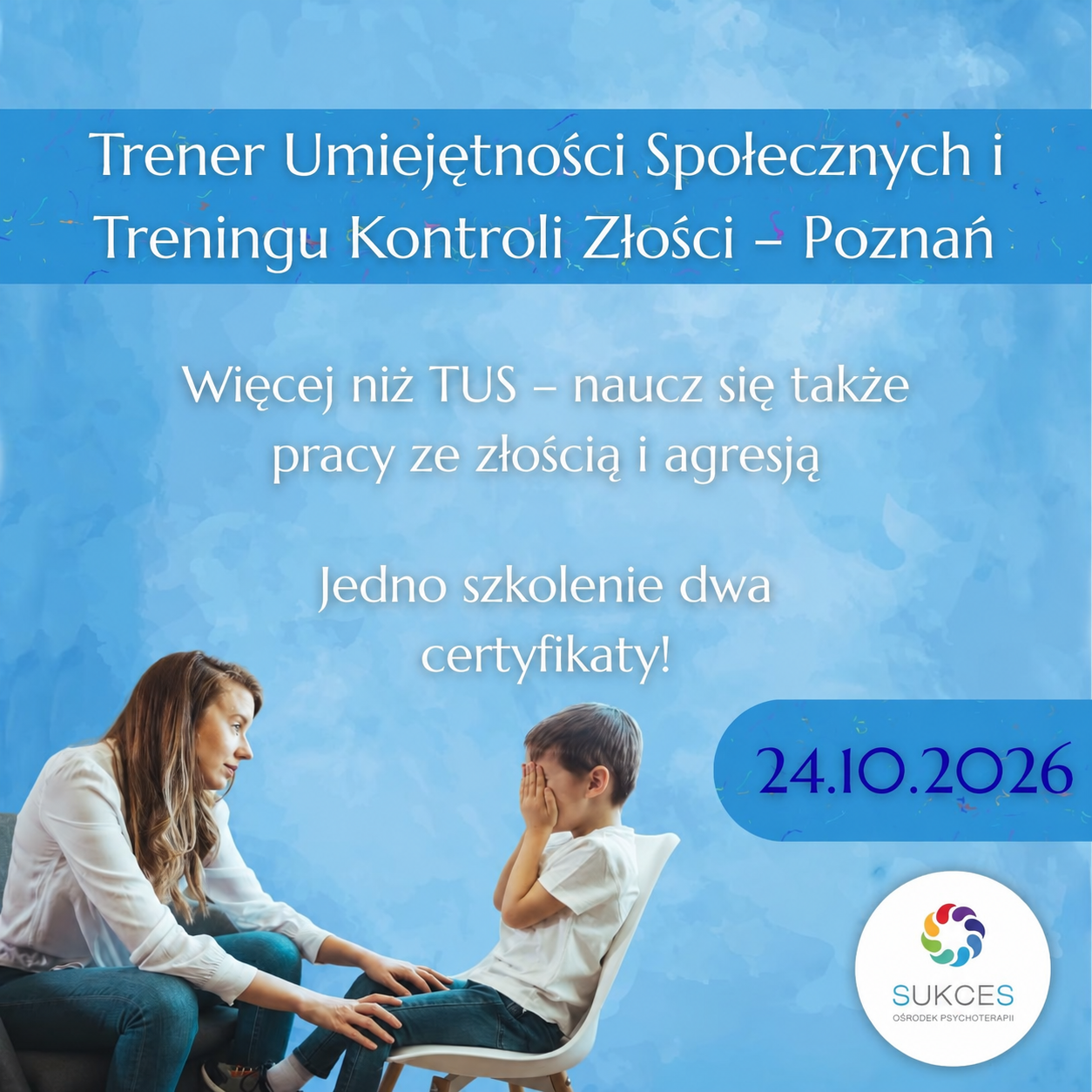 POZNAŃ: Trener Umiejętności Społecznych i Treningu Kontroli Złości: Jedno szkolenie – dwa certyfikaty (24.10.2026)