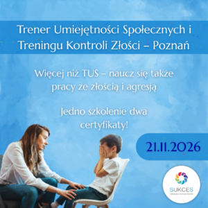 Stacjonarne Szkolenie TUS - Poznań - 21-11-2026 - Ośrodek Psychoterapii SUKCES