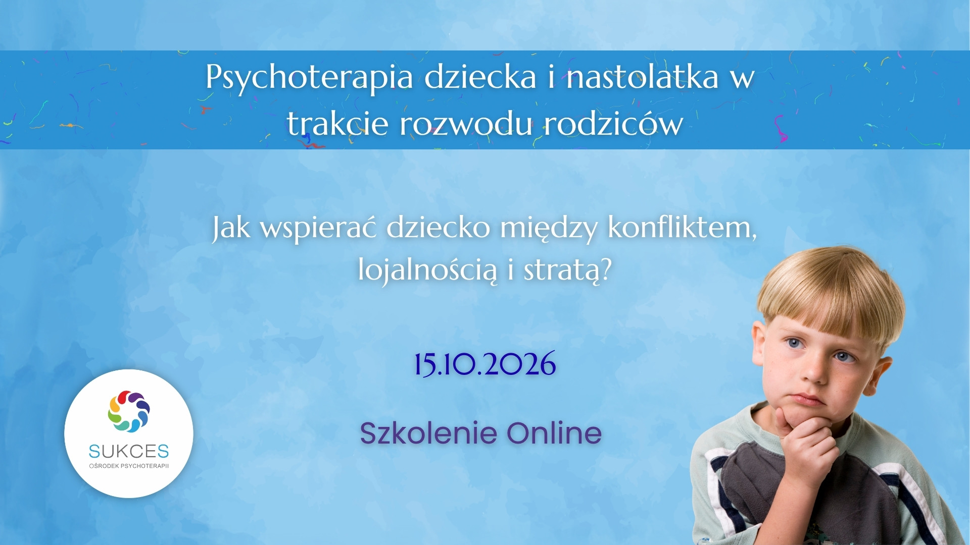 Psychoterapia dziecka i nastolatka w trakcie rozwodu rodziców - online (3.11.2026)