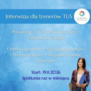Interwizja dla trenerów TUS - szkolenia comiesieczne - 19-11-2026 - Ośrodek Psychoterapii SUKCES - Warszawa